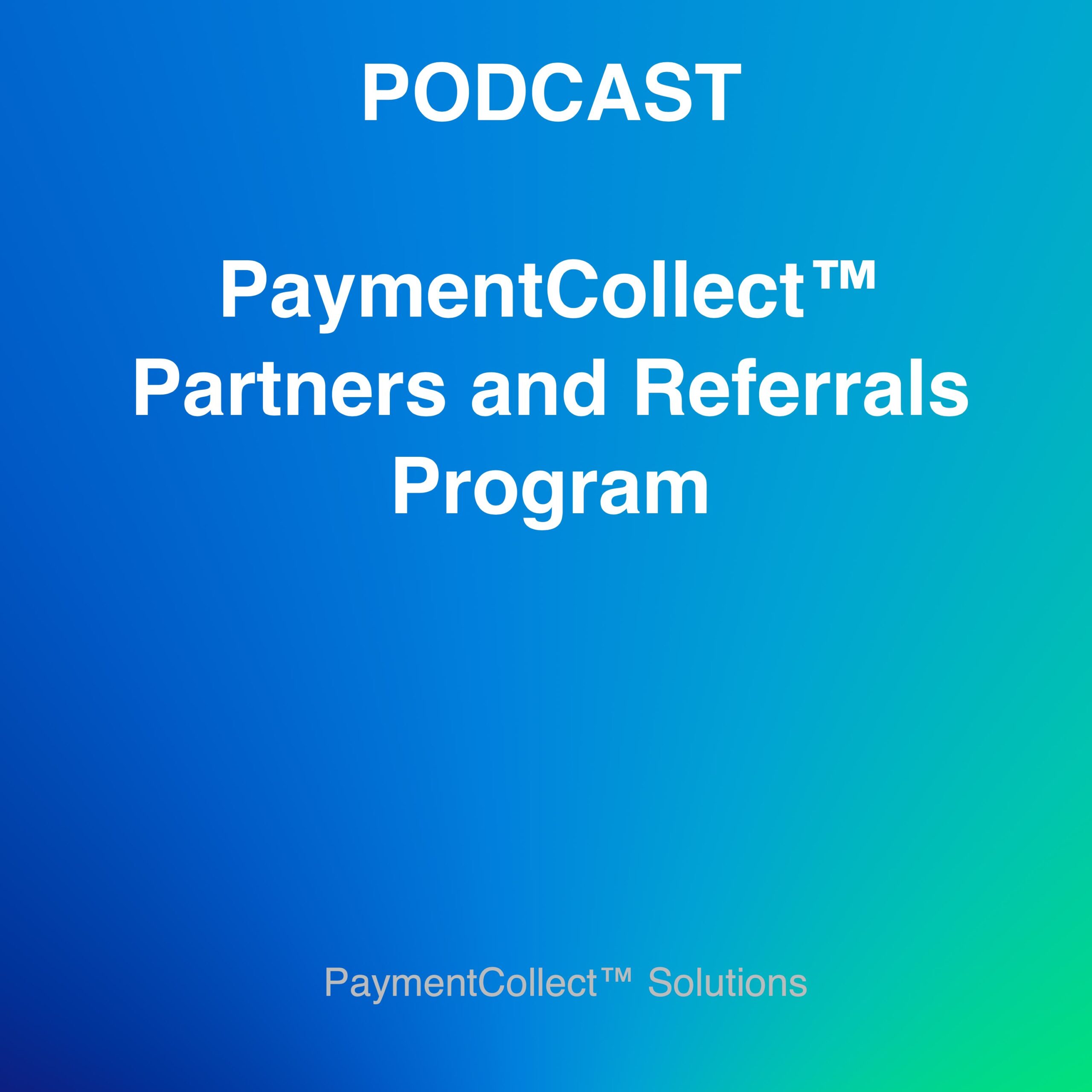 podcast-paymentcollect-partners-and-referrals-program-cover-2
